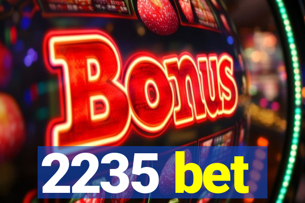 2235 bet